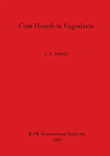 Coin Hoards in Yugoslavia (English, I. A. Mirnik) - Image 1 - BookBajar