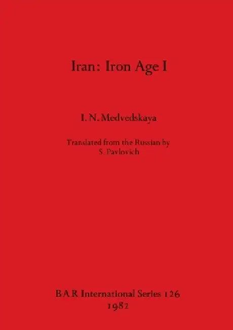 Iran: Iron Age I (English, I. N. Medvedskaya) - Image 1 - BookBajar
