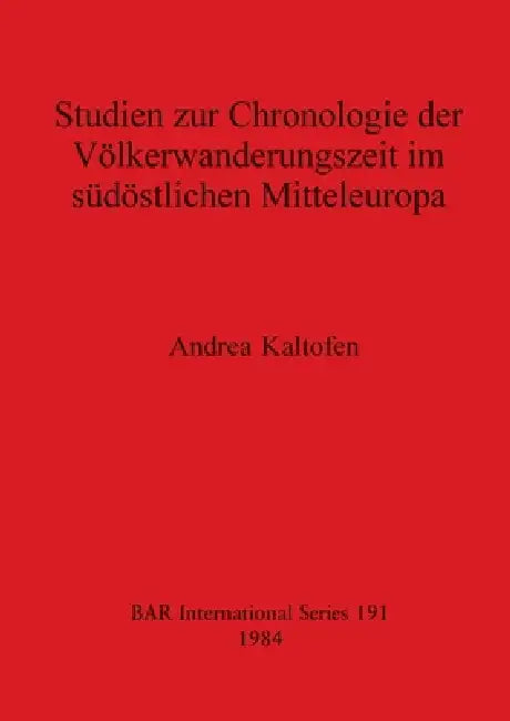 Studien zur Chronologie der Völkerwanderungszeit im südöstlichen Mitteleuropa (English, Andrea Kaltofen) - Image 1 - BookBajar