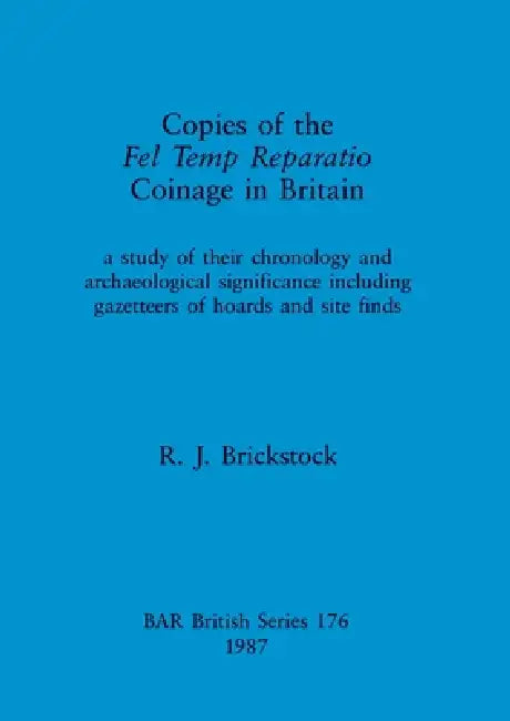Copies of the Fel Temp Reparatio Coinage in Britain (English, R. J. Brickstock) - Image 1 - BookBajar