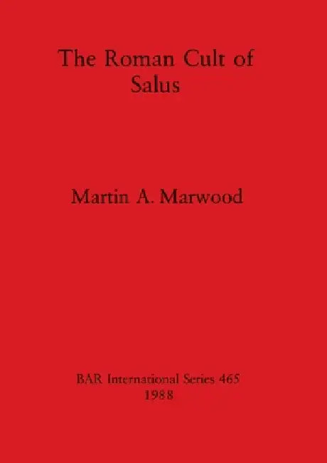 The Roman Cult of Salus (English, Martin A. Marwood) - Image 1 - BookBajar