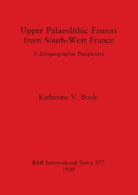 Upper Palaeolithic Faunas from South-West France (English, Katherine V. Boyle) - Image 1 - BookBajar