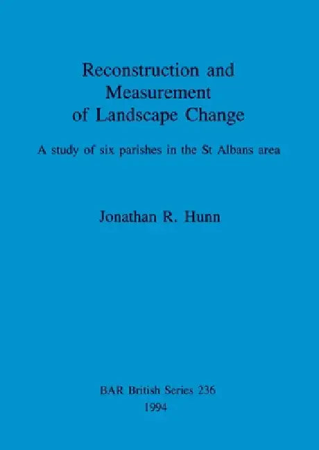 Reconstruction and Measurement of Landscape Change (English, Jonathan R. Hunn) - Image 1 - BookBajar