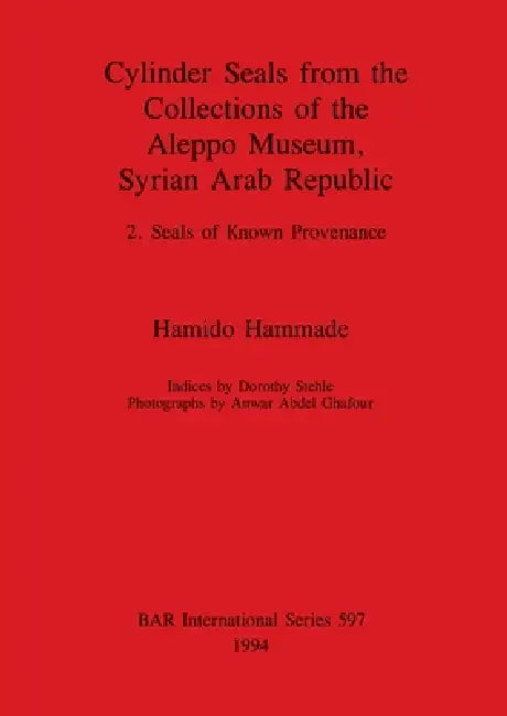 Buy Cylinder Seals from the Collections of the Aleppo Museum, Syrian Arab Republic (English, Hamido Hammade) Online at Best Price - BookBajar