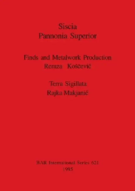 Siscia Pannonia Superior (English, Remza Kosčevic | Rajka Makjanic) - Image 1 - BookBajar