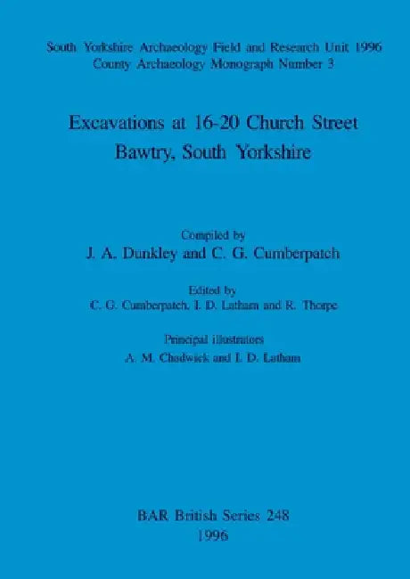 Excavations at 16-20 Church Street, Bawtry, South Yorkshire (English, J. a. Dunkley | C. G. Cumberpatch | C. G. Cumberpatch) - Image 1 - BookBajar