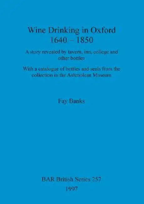 Wine drinking in Oxford 1640-1850 (English, Fay Banks) - Image 1 - BookBajar