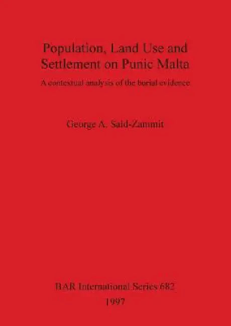 Population, Land Use and Settlement on Punic Malta (English, George A. Said-Zammit) - Image 1 - BookBajar