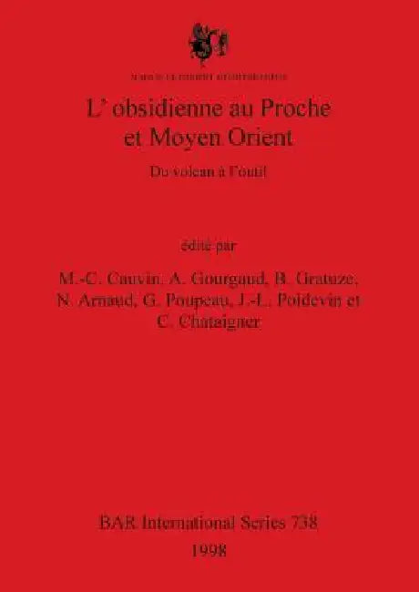 L'obsidienne au Proche et Moyen Orient (English, M. -C Cauvin | A. Gourgaud | B. Gratuze) - Image 1 - BookBajar