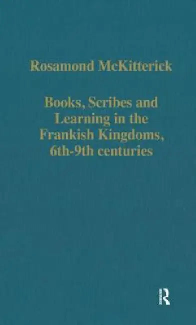 Books, Scribes and Learning in the Frankish Kingdoms, 6th-9th Centuries (English, Rosamond Mckitterick) - Image 1 - BookBajar