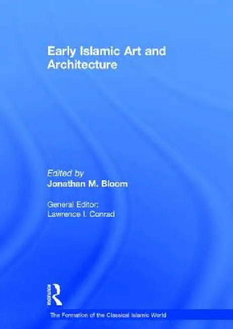 Early Islamic Art and Architecture (English, Jonathan M. Bloom) - Image 1 - BookBajar