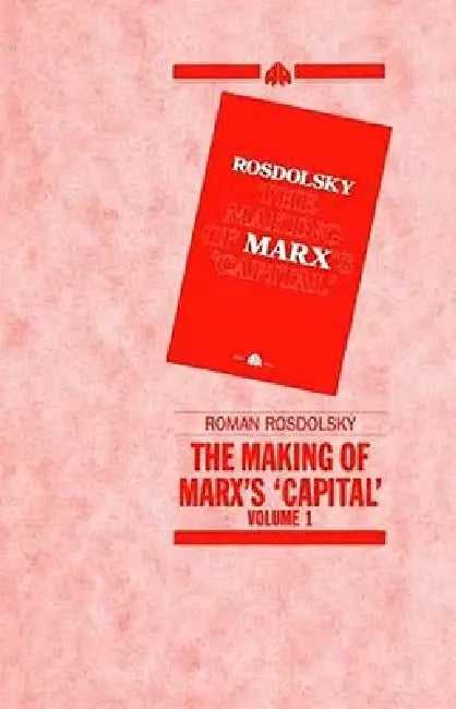 Buy The Making of Marx's Capital, Volume 1 (English, Roman Rosdolsky) Online at Best Price - BookBajar