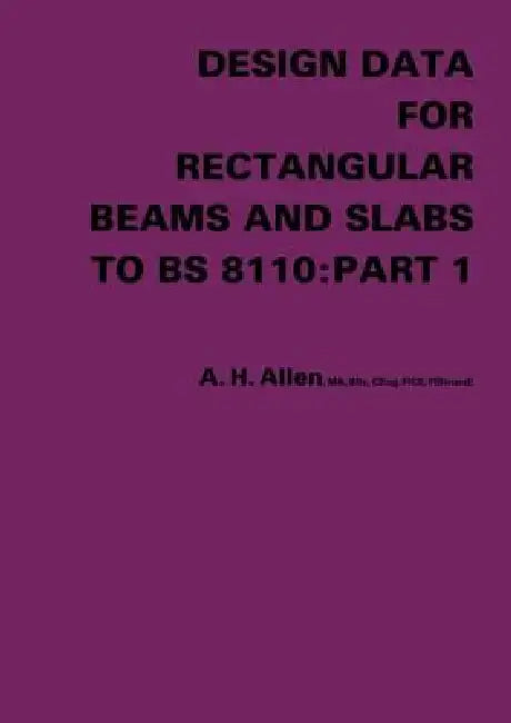 Buy Design Data for Rectangular Beams and Slabs to BS 8110 (English, A. H. Allen) Online at Best Price - BookBajar