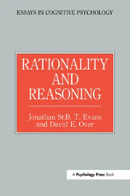 Buy Rationality and Reasoning (English, Jonathon St B. T. Evans | David E. Over) Online at Best Price - BookBajar