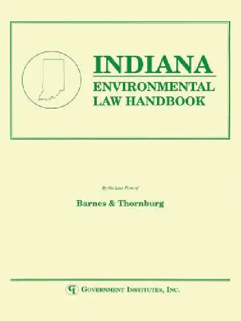 Buy Indiana Environmental Law Handbook (English, Staff Barnes, amp; Thornburg) Online at Best Price - BookBajar