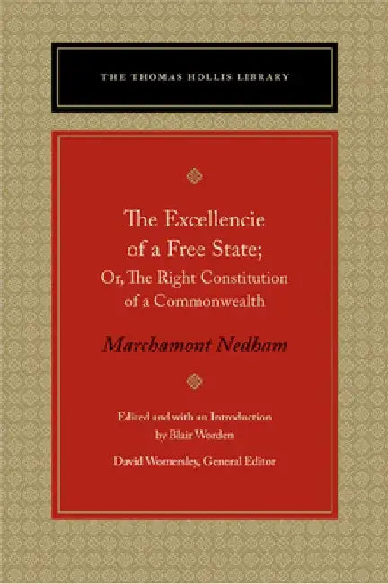 Buy The Excellencie of a Free-State (English, Marchamont Nedham | Blair Worden) Online at Best Price - BookBajar