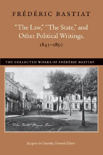 Buy "The Law," "The State," and Other Political Writings, 1843-1850 (English, Frédéric Bastiat) Online at Best Price - BookBajar