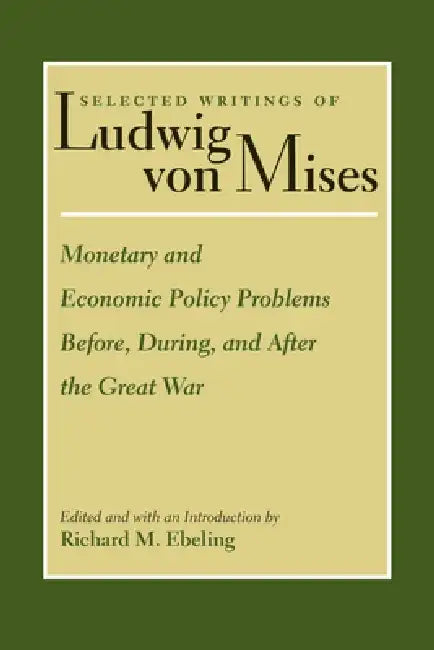 Buy Monetary and Economic Policy Problems Before, During, and After the Great War (English, Ludwig Von Mises | Richard Ebeling) Online at Best Price - BookBajar