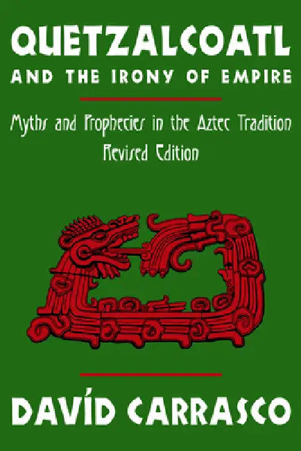 Buy Quetzalcoatl and the Irony of Empire (English, Davíd Carrasco) Online at Best Price - BookBajar