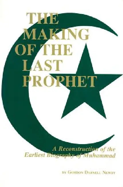 The Making of the Last Prophet (English, Gordon D. Newby | Muhammad Ibn Ishaq) - Image 1 - BookBajar