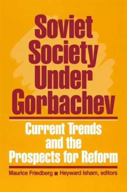 Buy Soviet Society Under Gorbachev (English, Maurice Friedberg | Heyward Isham) Online at Best Price - BookBajar