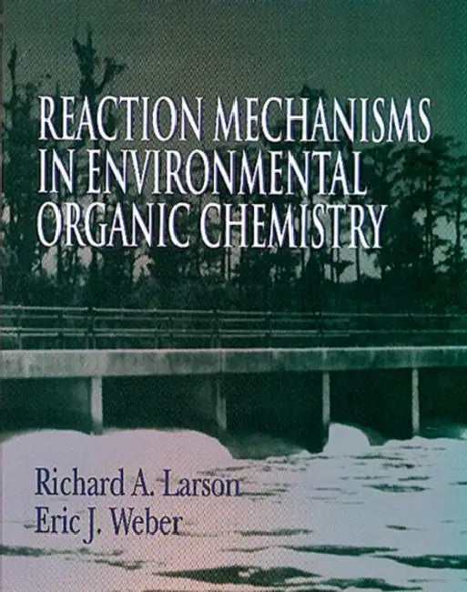 Buy Reaction Mechanisms in Environmental Organic Chemistry (English, Richarda. Larson) Online at Best Price - BookBajar