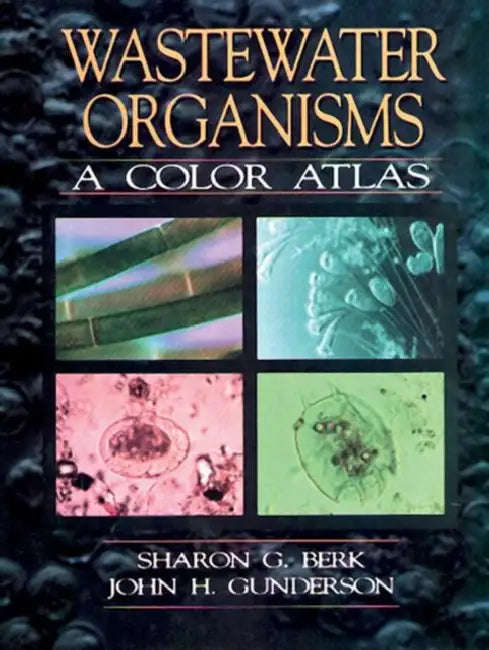 Buy Wastewater Organisms a Color Atlas (English, Berk Sharon G. | John H. Gunderson) Online at Best Price - BookBajar
