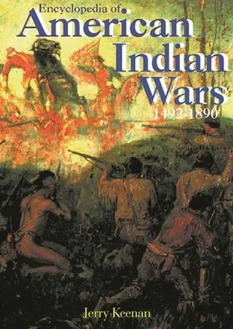 Buy Encyclopedia of American Indian Wars (English, Jerry Keenan) Online at Best Price - BookBajar