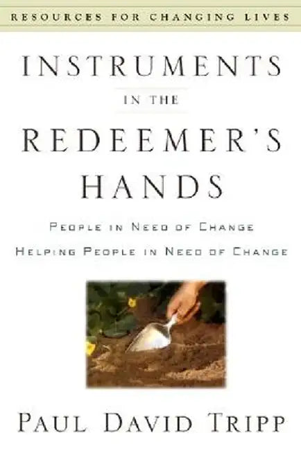 Buy Instruments in the Redeemer's Hands (English, Paul David Tripp) Online at Best Price - BookBajar