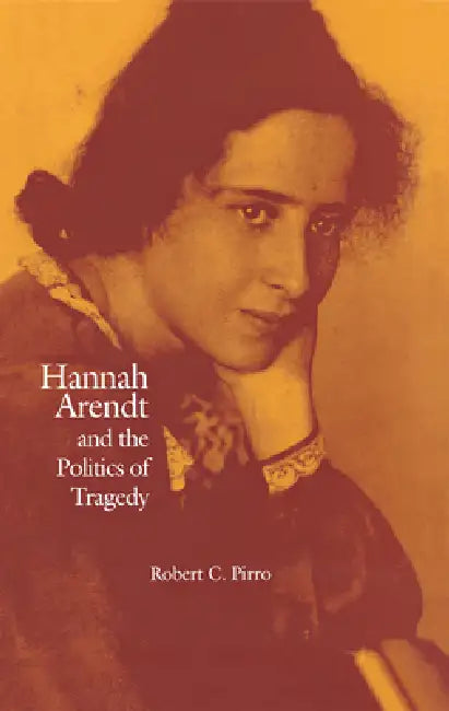 Buy Hannah Arendt and the Politics of Tragedy (English, Robert Pirro) Online at Best Price - BookBajar