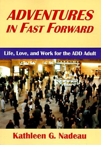 Adventures in Fast Forward (English, Kathleen G. Nadeau) - Image 1 - BookBajar