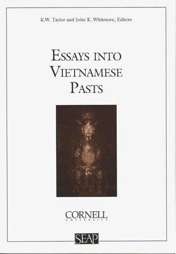 Buy Essays Into Vietnamese Pasts (English, K. W. Taylor | John K. Whitmore) Online at Best Price - BookBajar