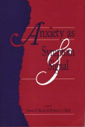Anxiety as Symptom and Signal (English, Steven P. Roose | Robert A. Glick) - Image 1 - BookBajar