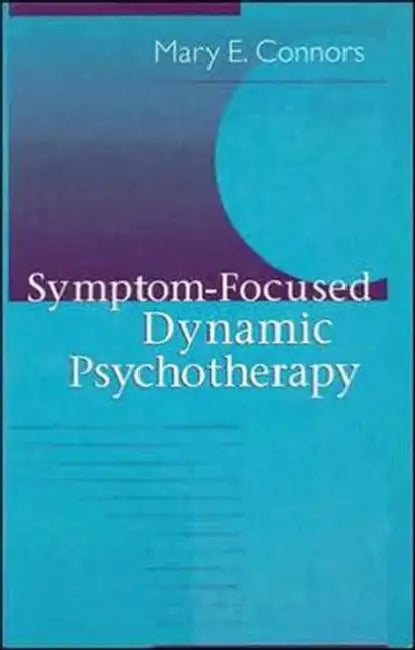 Buy Symptom-Focused Dynamic Psychotherapy (English, Mary E. Connors) Online at Best Price - BookBajar