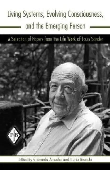 Buy Living Systems, Evolving Consciousness, and the Emerging Person (English, Louis Sander | Gherardo Amadei | Ilaria Bianchi) Online at Best Price - BookBajar