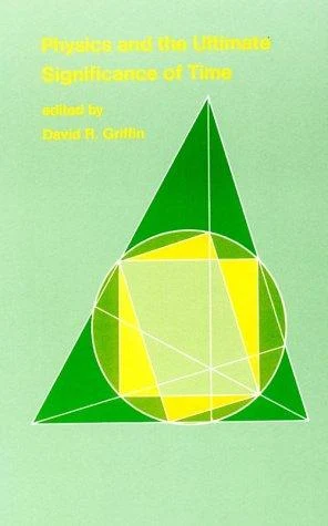 Buy Physics and the Ultimate Significance of Time (English, David Ray Griffin) Online at Best Price - BookBajar