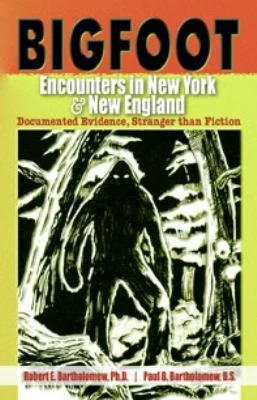 Bigfoot Encounters in New York & New England (English, Robert E. Bartholomew | Paul B. Bartholomew | Christopher L. Murphy) - Image 1 - BookBajar