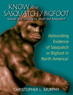 Buy Know the Sasquatch (English, Christopher L. Murphy) Online at Best Price - BookBajar