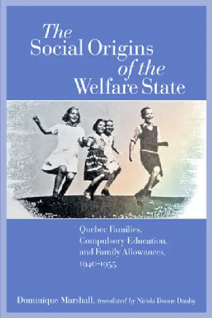 Buy The Social Origins of the Welfare State (English, Dominique Marshall | Nicola Doone Danby) Online at Best Price - BookBajar