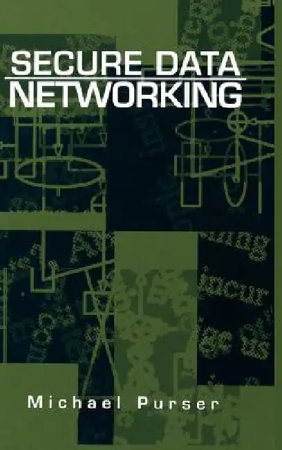 Buy Secure Data Networking (English, Michael Purser | Michael Purser) Online at Best Price - BookBajar