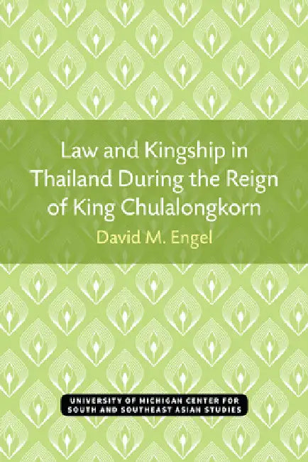 Buy Law and Kingship in Thailand During the Reign of King Chulalongkorn (English, David Engel) Online at Best Price - BookBajar