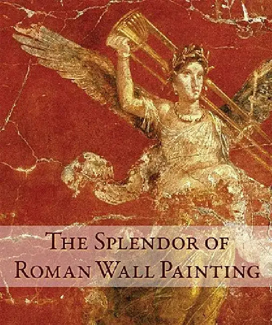 Buy The Splendor of Roman Wall Painting (English, Umberto Pappalardo) Online at Best Price - BookBajar