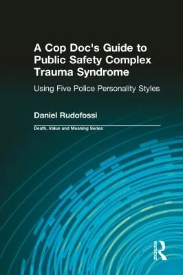 Buy A Cop Doc's Guide to Public Safety Complex Trauma Syndrome (English, Daniel Rudofossi | Dale Lund) Online at Best Price - BookBajar