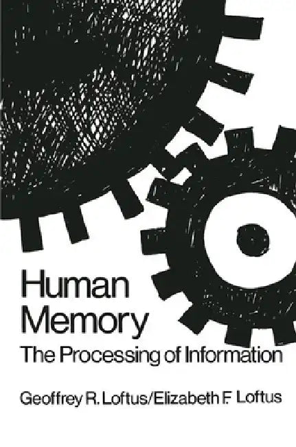 Buy Human Memory (English, Geoffrey R. Loftus | Elizabeth F. Loftus) Online at Best Price - BookBajar