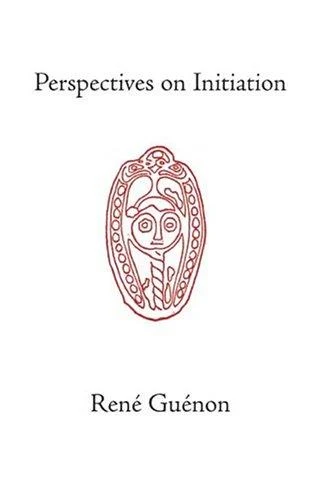 Buy Perspectives on Initiation (English, René Guénon | James Richard Wetmore | James Richard Wetmore) Online at Best Price - BookBajar
