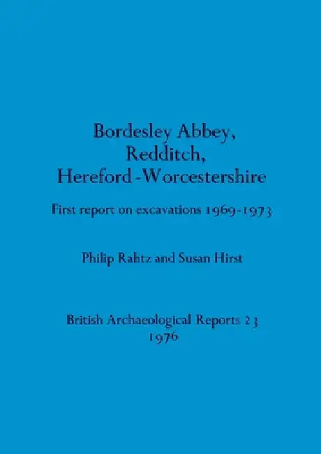 Bordesley Abbey, Redditch, Hereford-Worcestershire (English, Philip Rahtz | Susan Hirst) - Image 1 - BookBajar