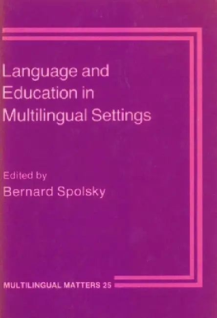 Buy Language and Education in Multilingual Settings (English, Bernard Spolsky) Online at Best Price - BookBajar