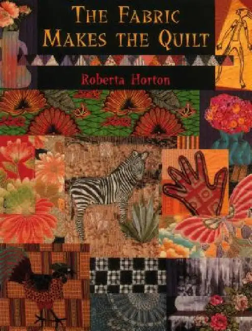 Buy The Fabric Makes the Quilt - Print on Demand Edition (English, Roberta Horton) Online at Best Price - BookBajar