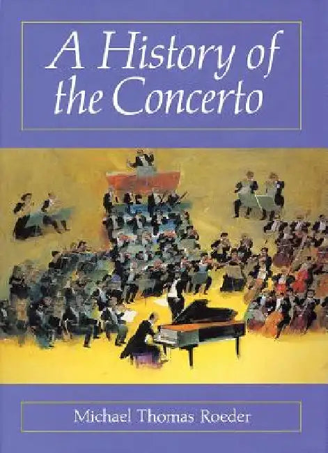 Buy History of the Concerto (English, Michael Thomas Roeder) Online at Best Price - BookBajar