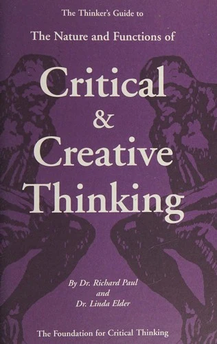 Buy Nature and Functions of Critical & Creative Thinking (English, Richard Paul | Linda Elder) Online at Best Price - BookBajar